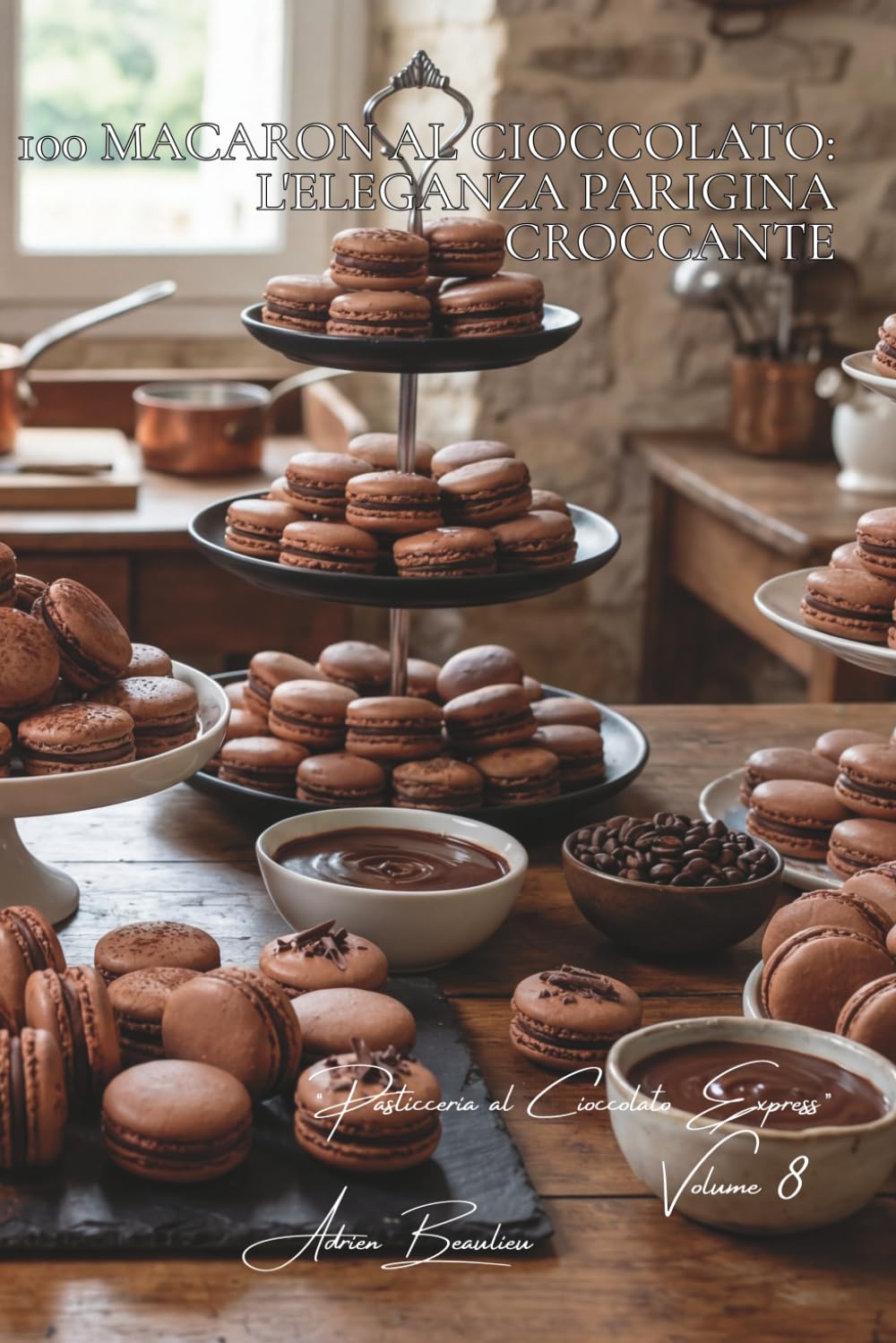 100 macaron al cioccolato: l'eleganza parigina croccante: Gusci perfetti, ganache variegate, il macaron demistificato. (SERIE CIOCCOLATO (18 volumi) - ... al Cioccolato Express" (8 volumi))