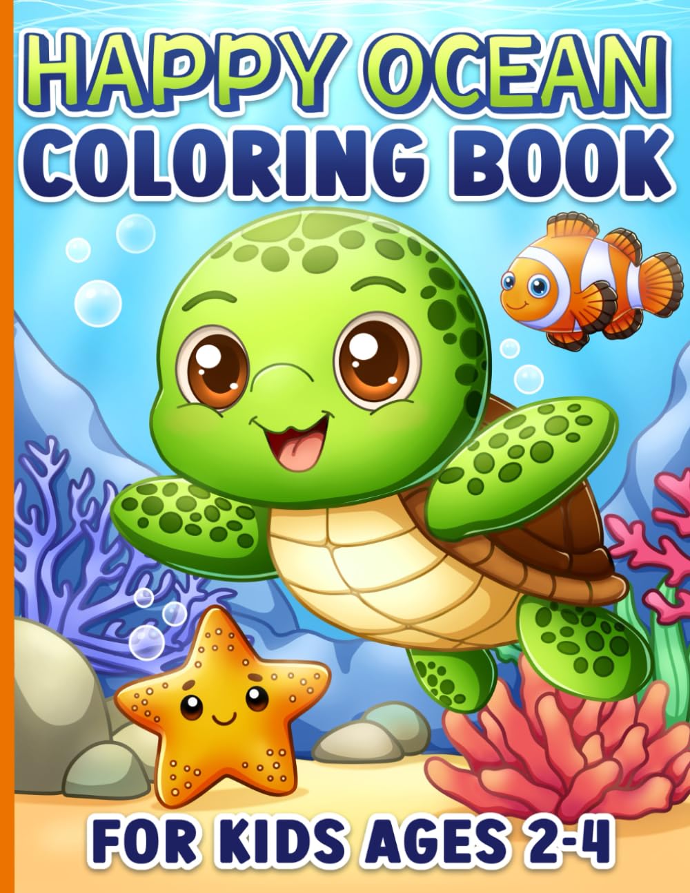 Coloring Book for Kids Ages 2-4: Ocean Animals, Marine Life and Easy Sea Creatures for Toddlers 1-3 and Preschoolers 3-5 , Girls, Boys