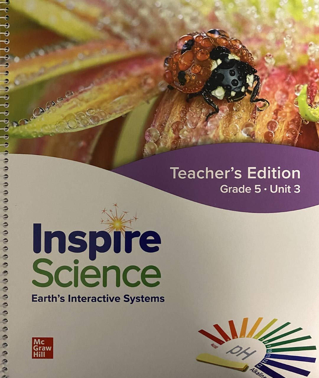 Inspire Science, Teacher's Edition, Grade 5 Unit 3, Earth's Interactive Systems c. 2020, 9780076997176, 0076997170 Spiral-bound – January 1, 2020