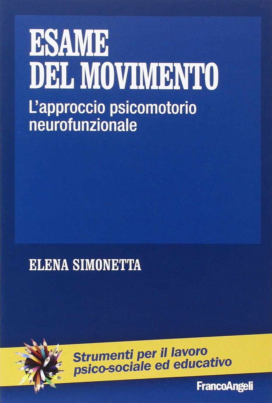 Esame del movimento. L'approccio psicomotorio neurofunzionale
