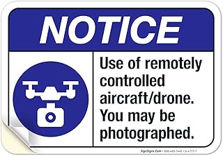 Use of Remotely Controlled Aircraft Drone You May Be Photographed Sign, ANSI Notice Sign, 10x7 Inches, 4 Mil Vinyl Decal Stickers Weather Resistant UV Protected, Made in USA