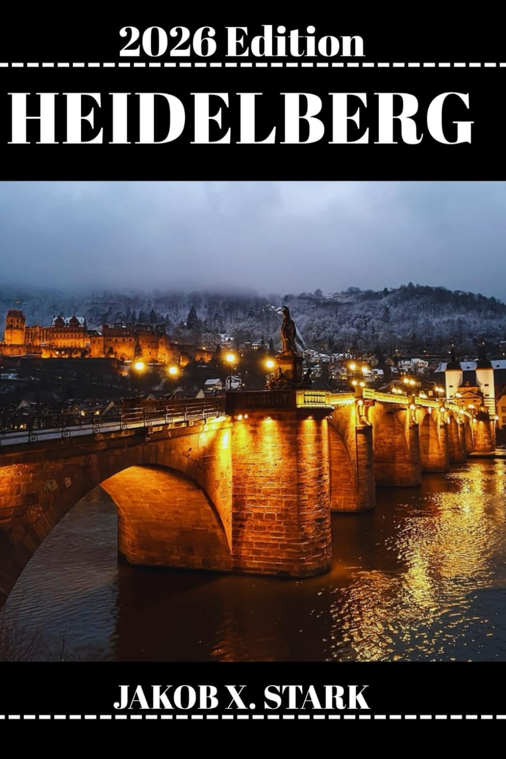 HEIDELBERG REISEFÜHRER: Clever planen, leicht packen und Heidelbergs Natur- und Stadtlandschaft erkunden