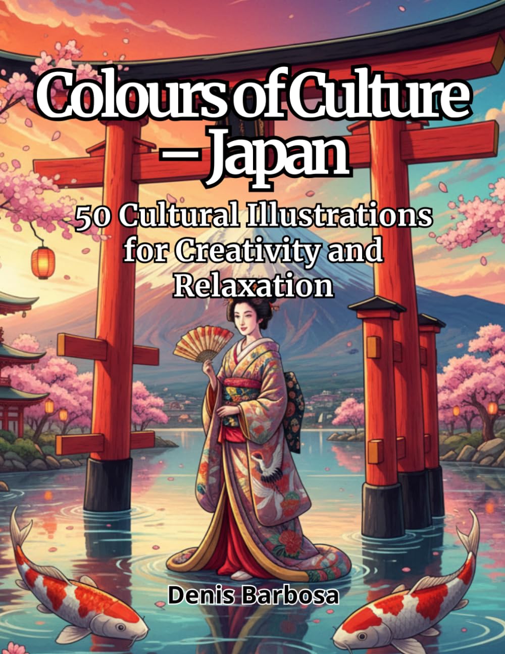 Colours of Culture – Japan: 50 Cultural Illustrations for Creativity and Relaxation (Cores da Cultura)