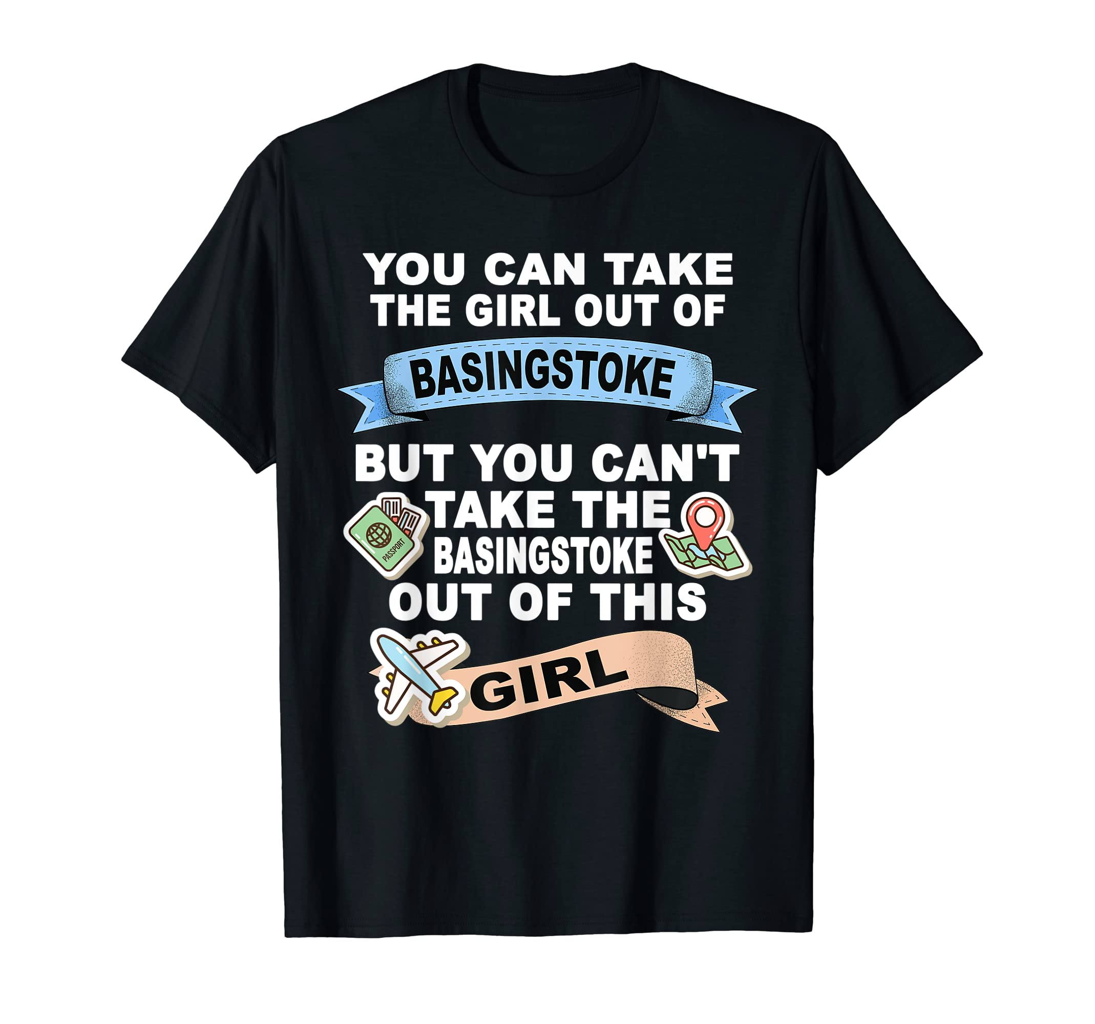 Girl from Basingstoke - Relocation From Basingstoke T-Shirt