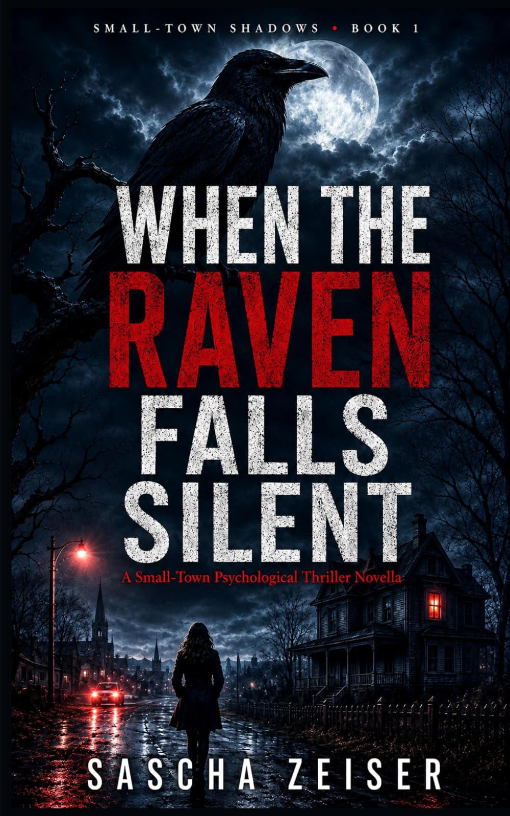 When the Raven Falls Silent: A Small-Town Psychological Thriller Novella (Small-Town Shadows)