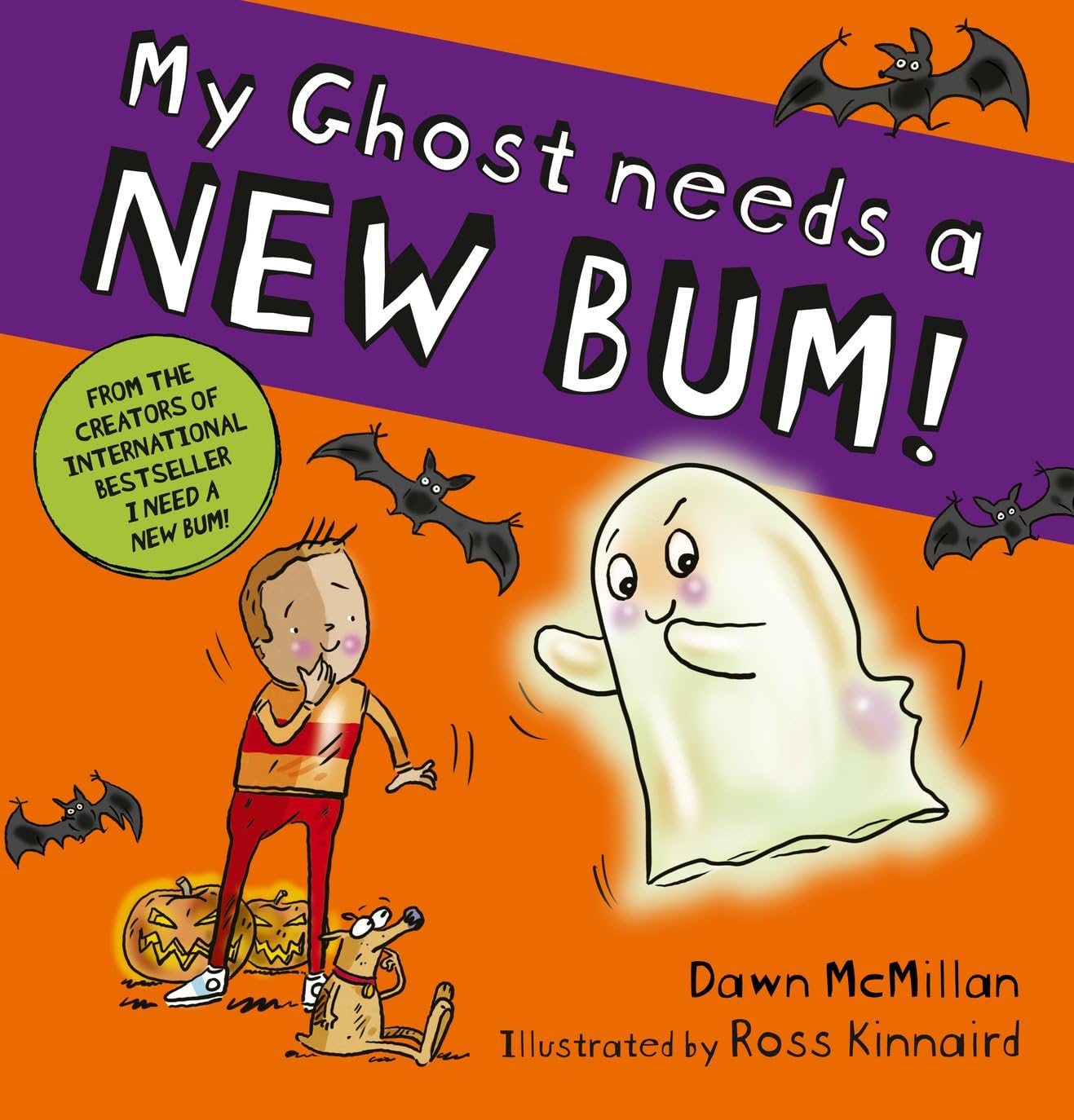 My Ghost Needs a New Bum: A hilarious spooky picture book from the creators of the best-selling New Bum series!