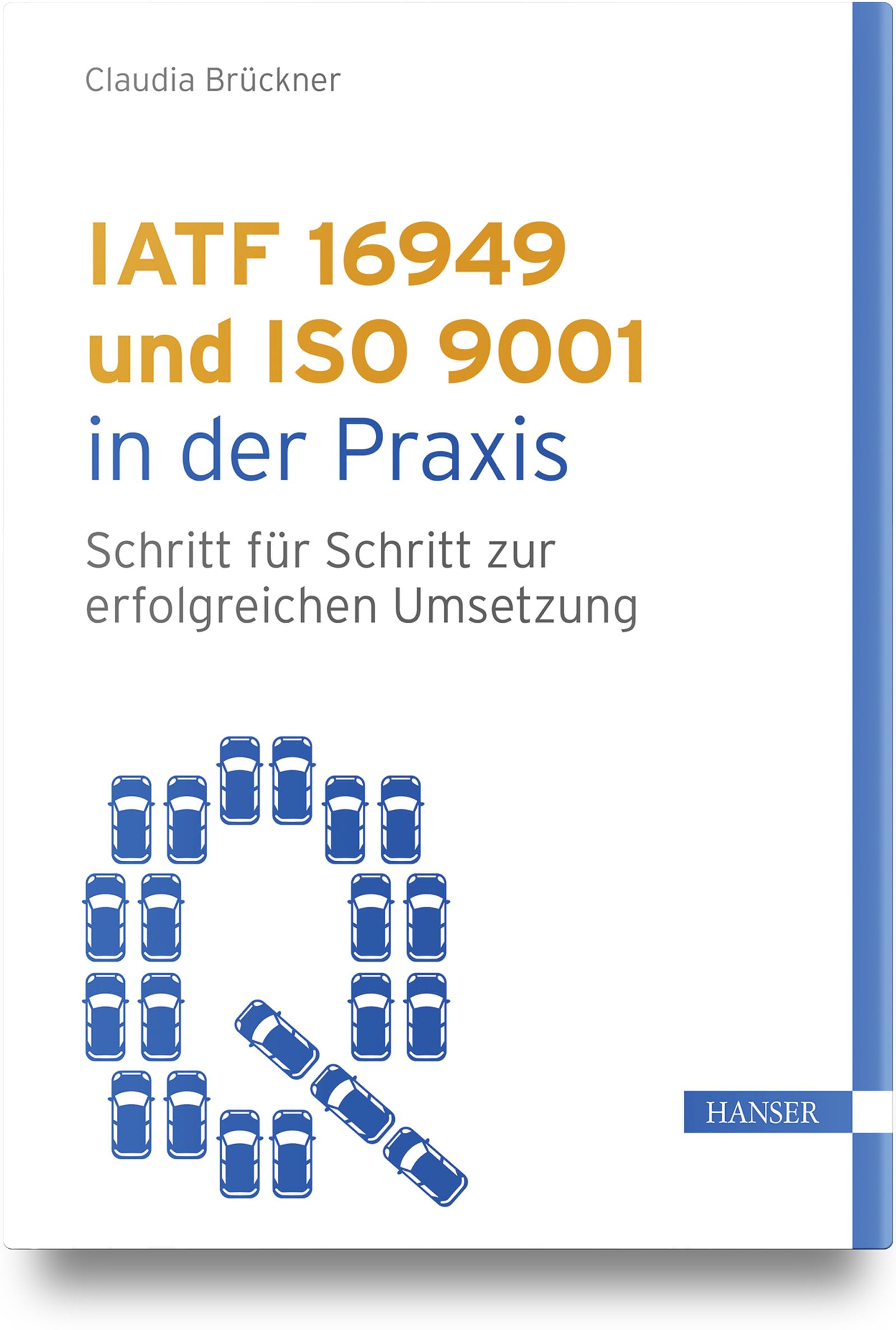 IATF 16949 und ISO 9001 in der Praxis: Schritt für Schritt zur erfolgreichen Umsetzung