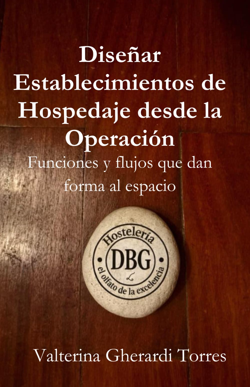 Diseñar Establecimientos de Hospedaje desde la Operación - Funciones y flujos que dan forma al espacio