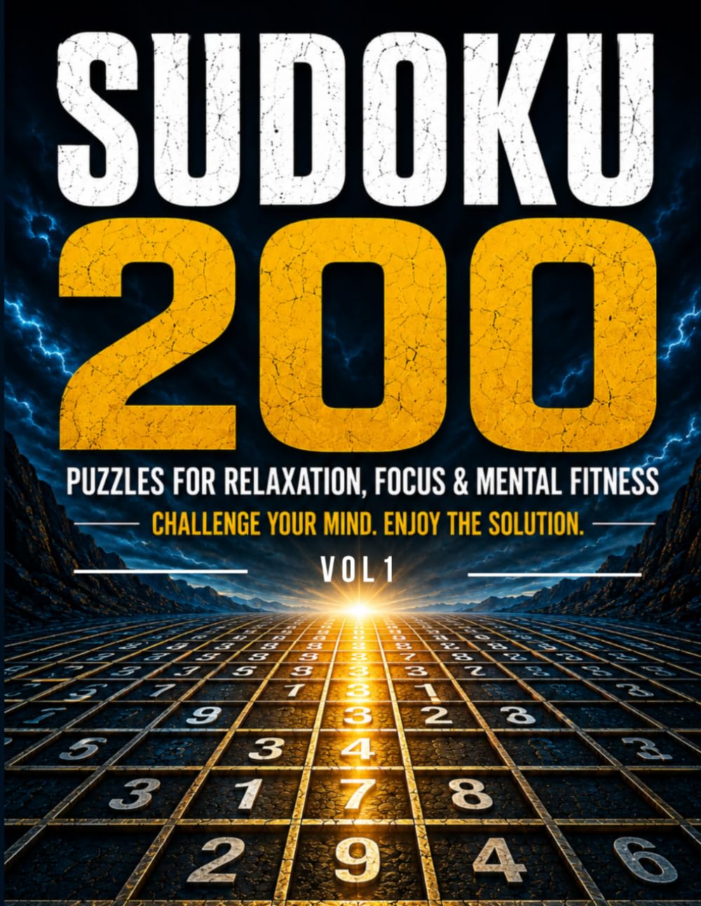 Ultimate Sudoku Challenge Book: 200 Puzzles for Relaxation, Focus, Logic & Mental Fitness vol 1