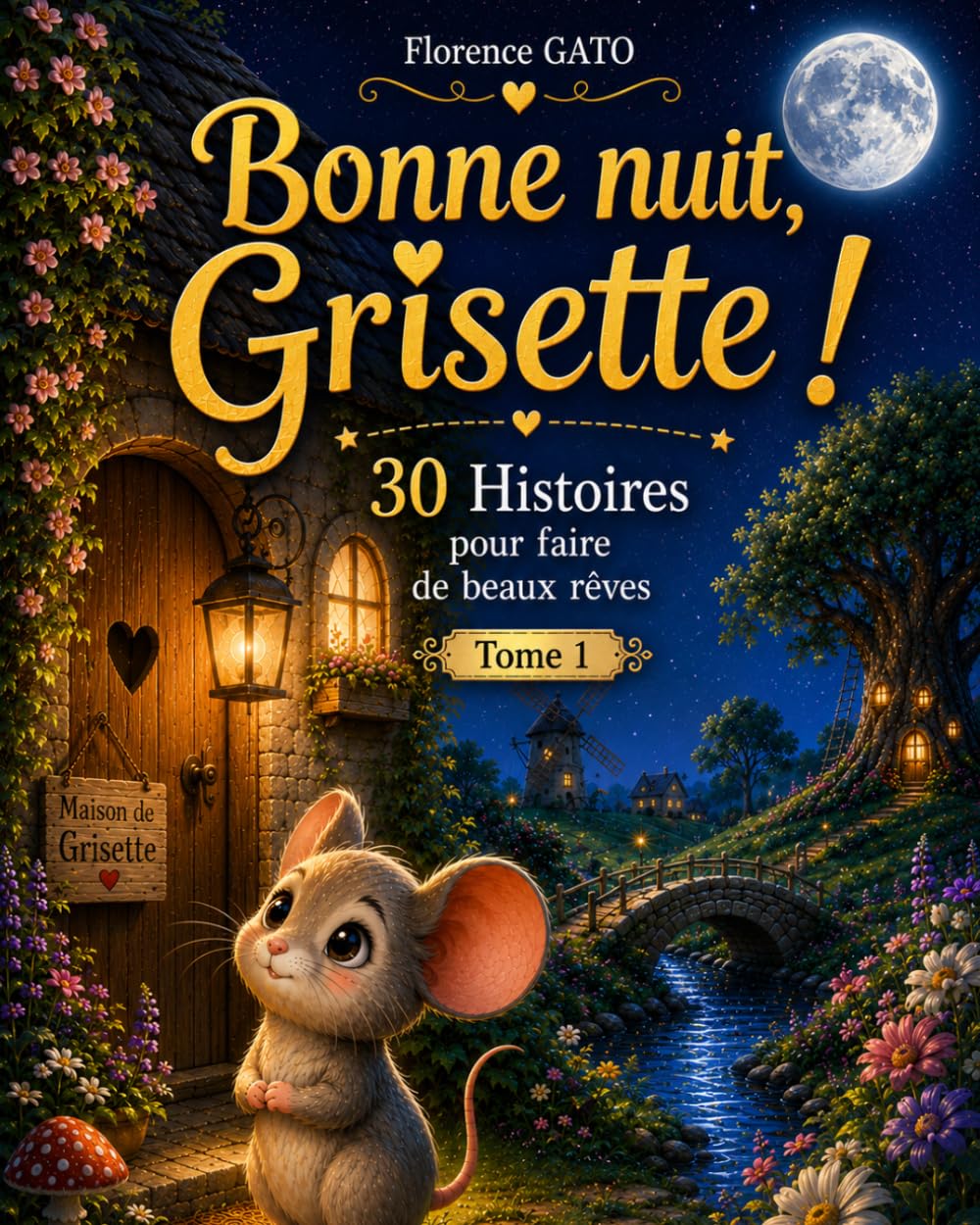 Bonne Nuit Grisette: Tome1 : 30 histoires pour faire de beaux rêves pour les petits