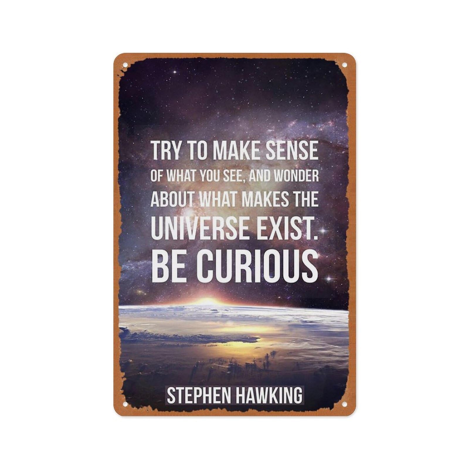 Smazdfxx As Pic Be Curious - Stephen Hawking Motivational Quote Retro Poster, Vintage Metal Tin Sign Plaque, For Home Man Cave Art Wall Decoration 8X12 Inch