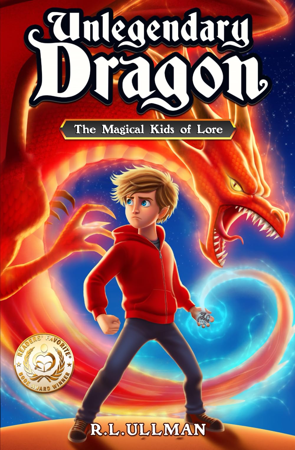 Unlegendary Dragon: The Magical Kids of Lore (Unlegendary Dragon Fantasy Adventure Series)
