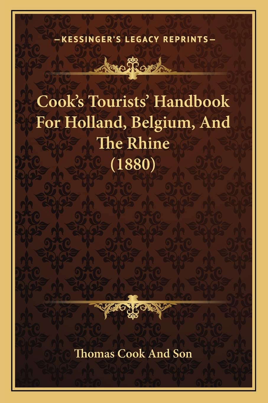 Cook's Tourists' Handbook For Holland, Belgium, And The Rhine (1880)      Paperback – September 10, 2010