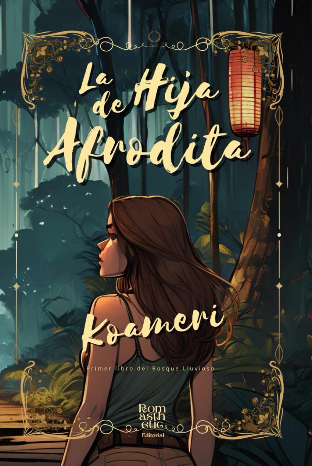 La Hija de Afrodita: Primer libro del Bosque Lluvioso (Spanish Edition)      Hardcover – July 20, 2025