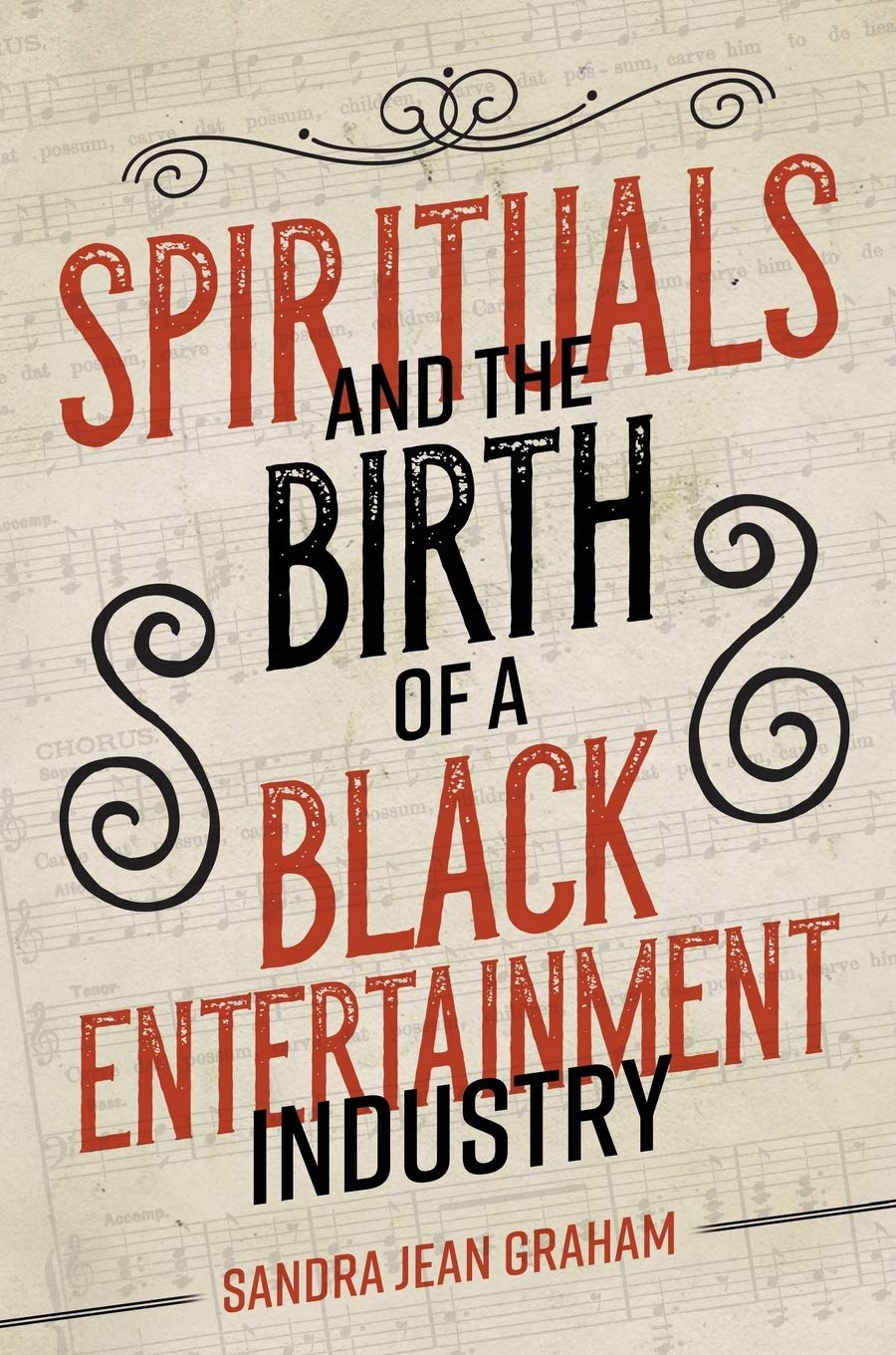 Spirituals and the Birth of a Black Entertainment Industry (Music in American Life)