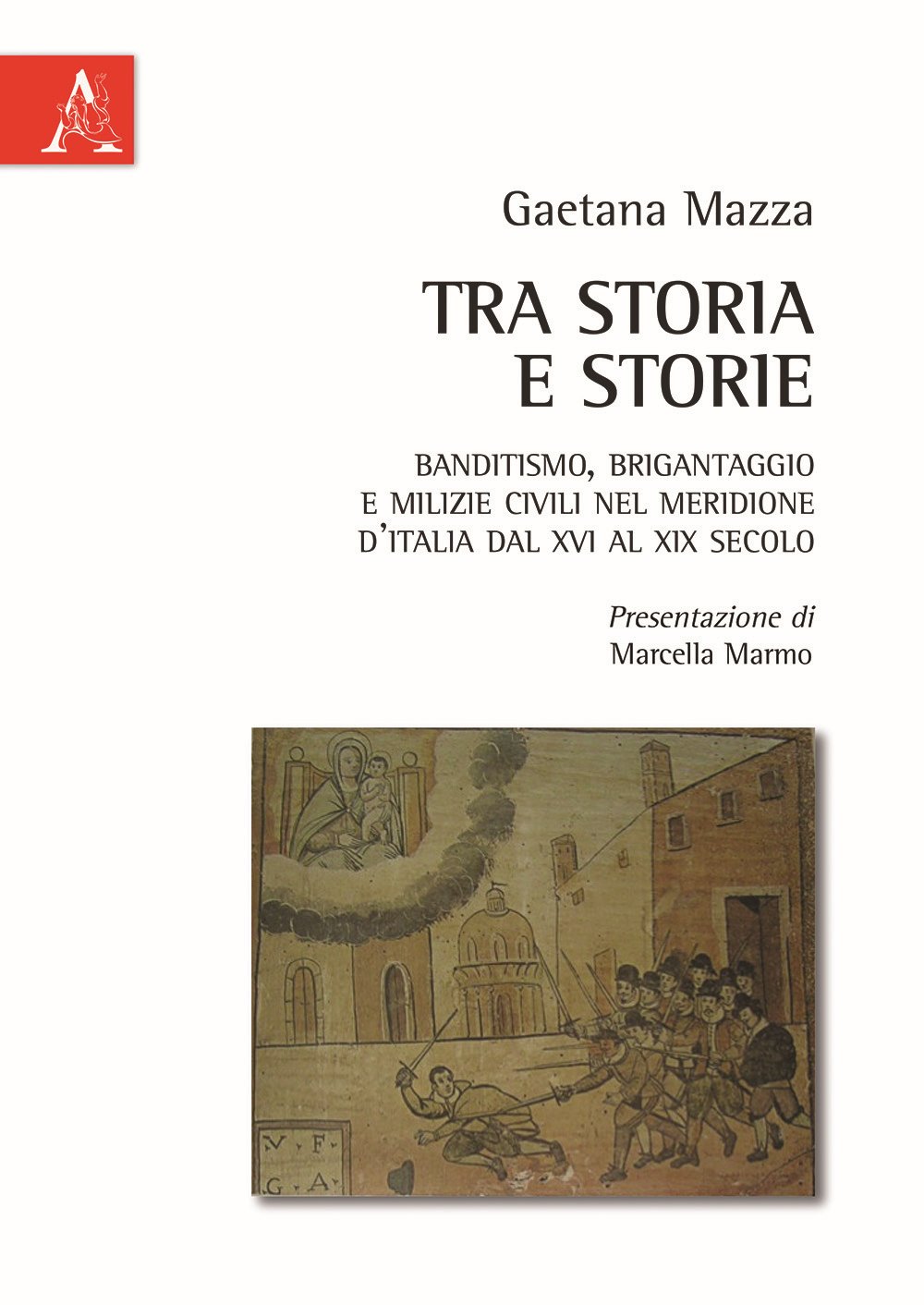 Tra Storia E Storie: Banditismo, Brigantaggio E Milizie Civili Nel Meridione D'italia Dal Xvi Al Xix Secolo - 4
