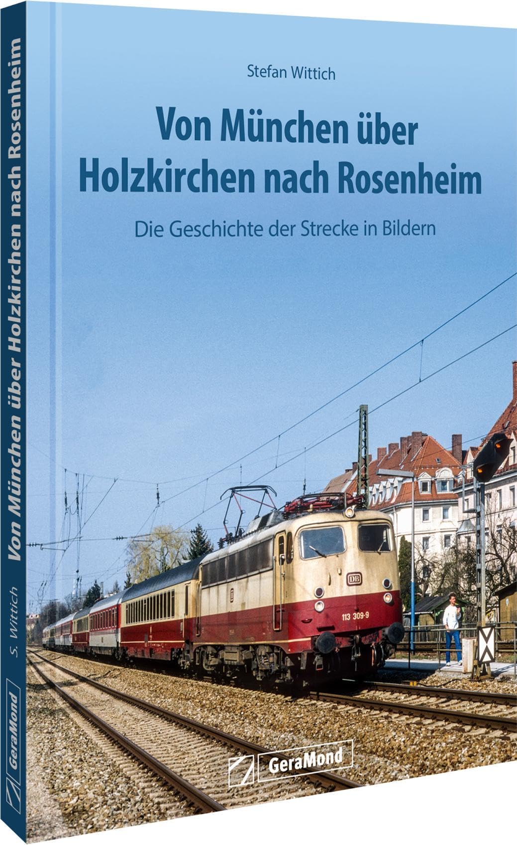 Von München über Holzkirchen nach Rosenheim: Die Geschichte der Strecke in Bildern