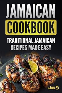 Jamaican Cookbook: Traditional Jamaican Recipes Made Easy
