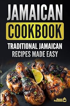 Jamaican Cookbook Traditional Jamaican Recipes Made Easy