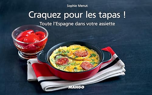 Craquez pour les tapas ! Toute l'Espagne dans votre assiette ! (Craquez !) (French Edition)