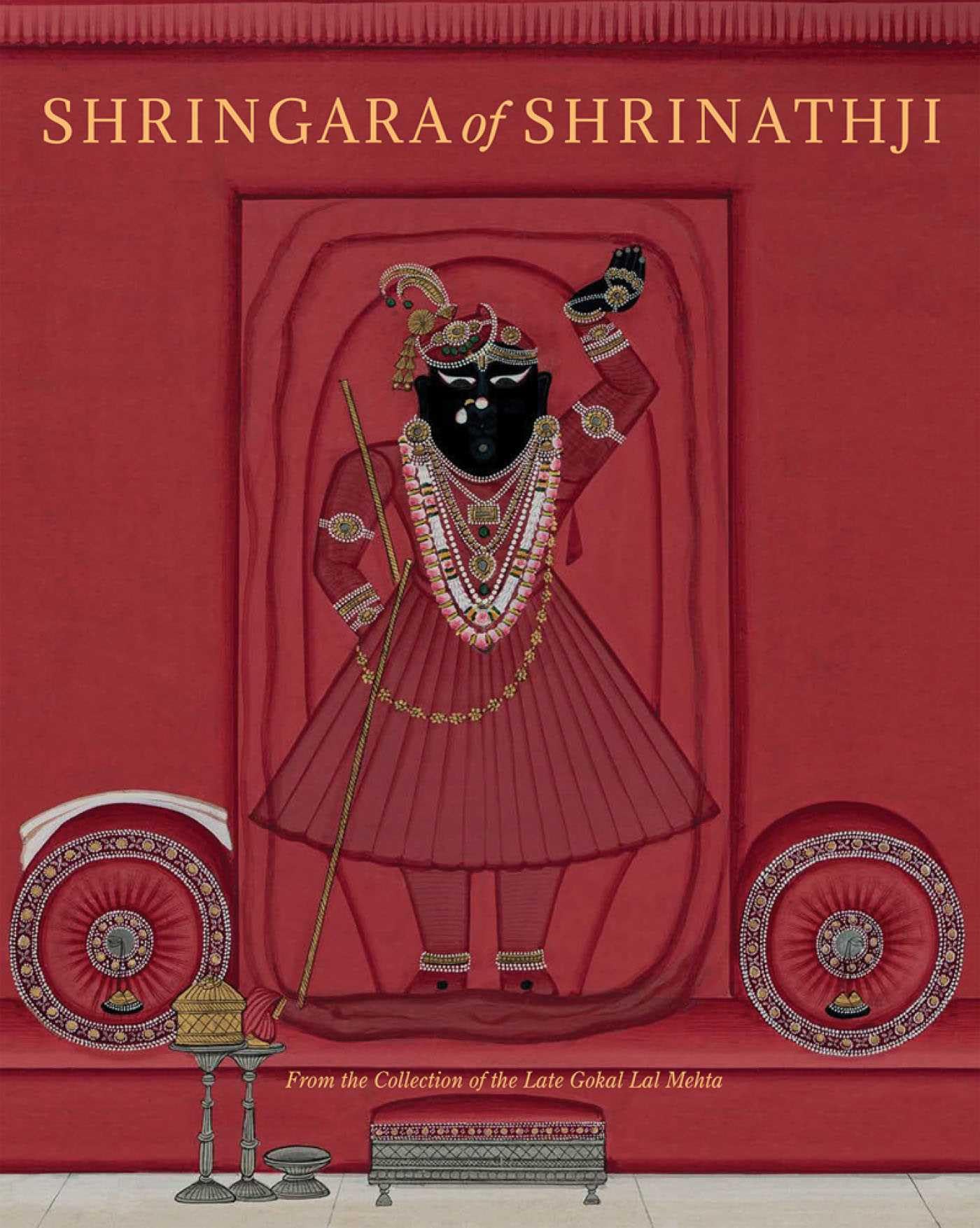 Shringara of Shrinathji : From the Collection of the Late Gokal Lal Mehta by ...