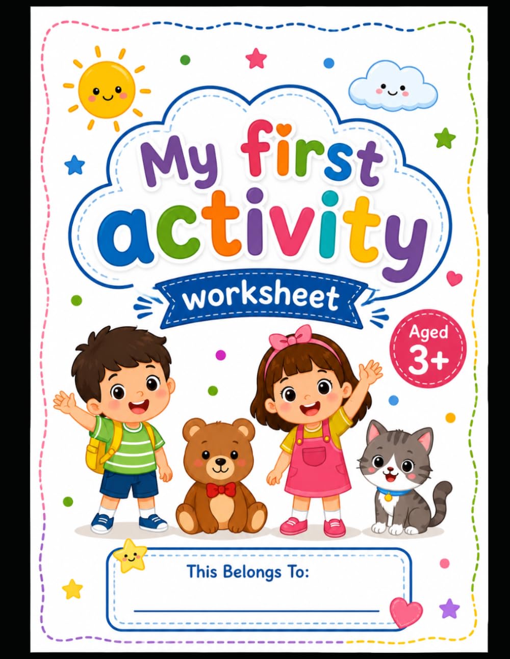 My First Activity Book: Fun Learning Activities for Kids Ages 3+
