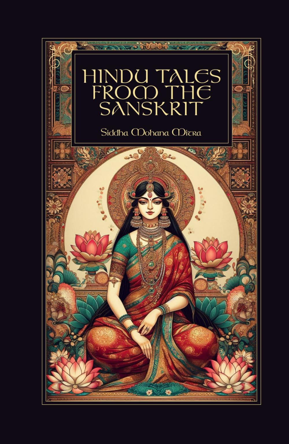 Hindu Tales from the Sanskrit: Ancient Indian Myths, Legends, and Folklore from Classical Sanskrit