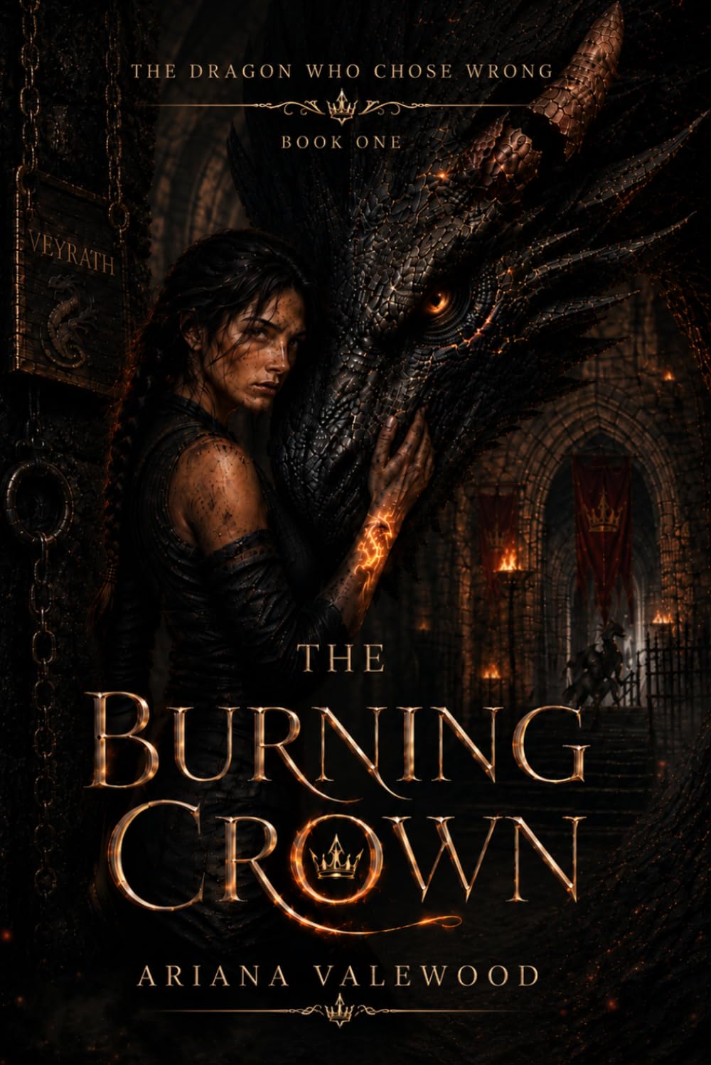 The Burning Crown: A Dark Dragon Academy Romantasy of Forbidden Bonds, Crown Rebellion, Rogue Dragons, and a Stable Girl Chosen by Fire (The Dragon Who Chose Wrong)