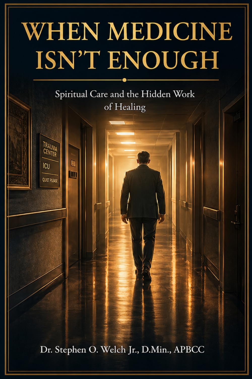 When Medicine Isn't Enough: Spiritual Care and The Hidden Work of Healing      Paperback – March 18, 2026