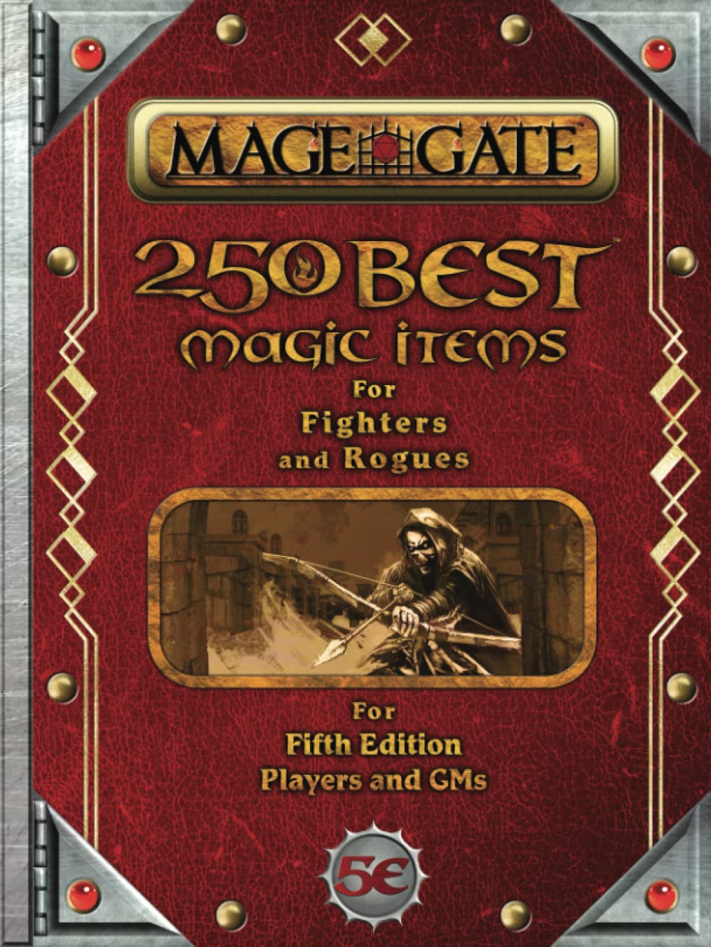 250 Best Magic Items for Fighters and Rogues: For Fifth Edition Players and GMs (250 Best Magic Items for 5th Edition (5e))