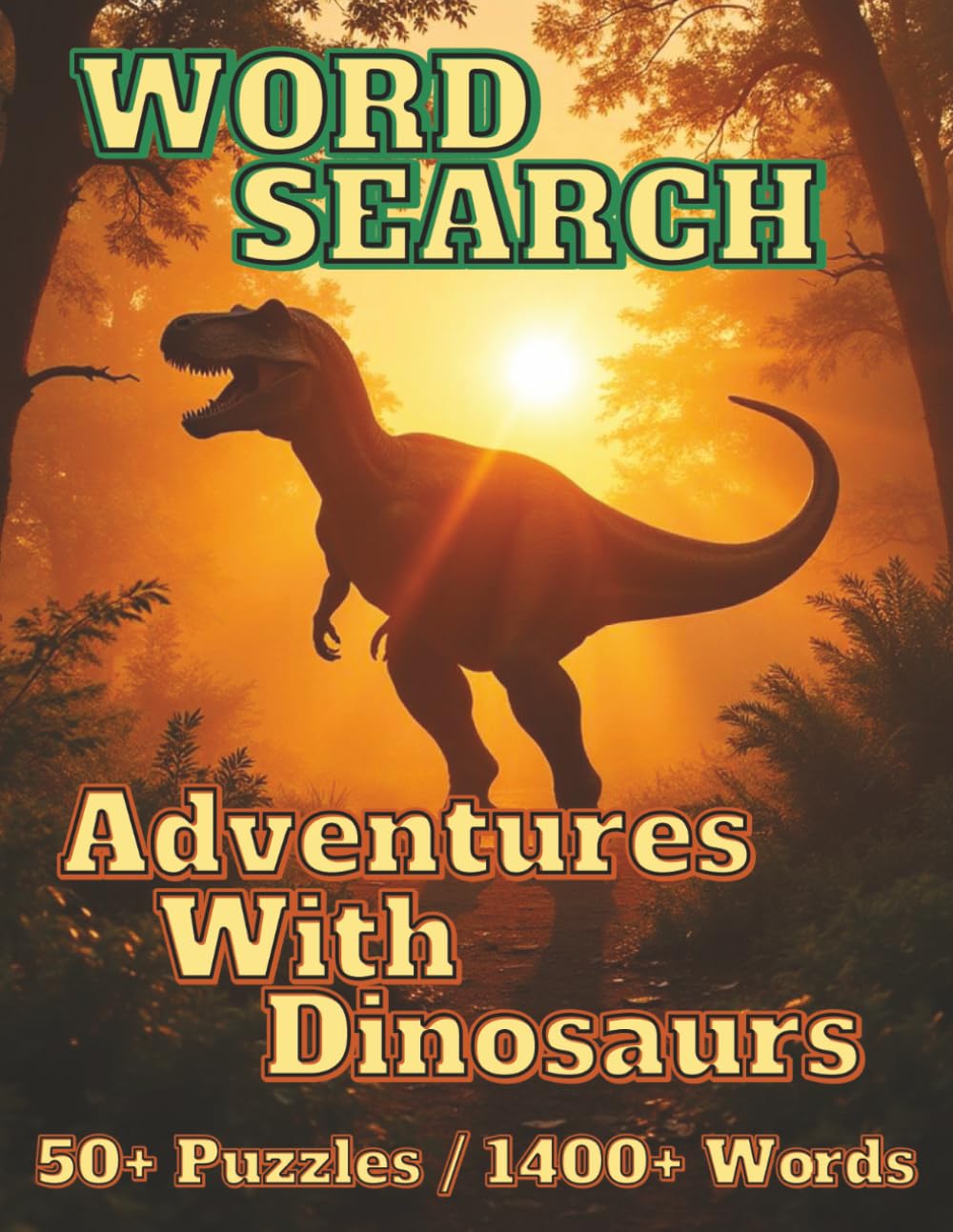 Word Search: Adventures With Dinosaurs: 50+ Puzzles 1400+ Words (Natural Spaces)