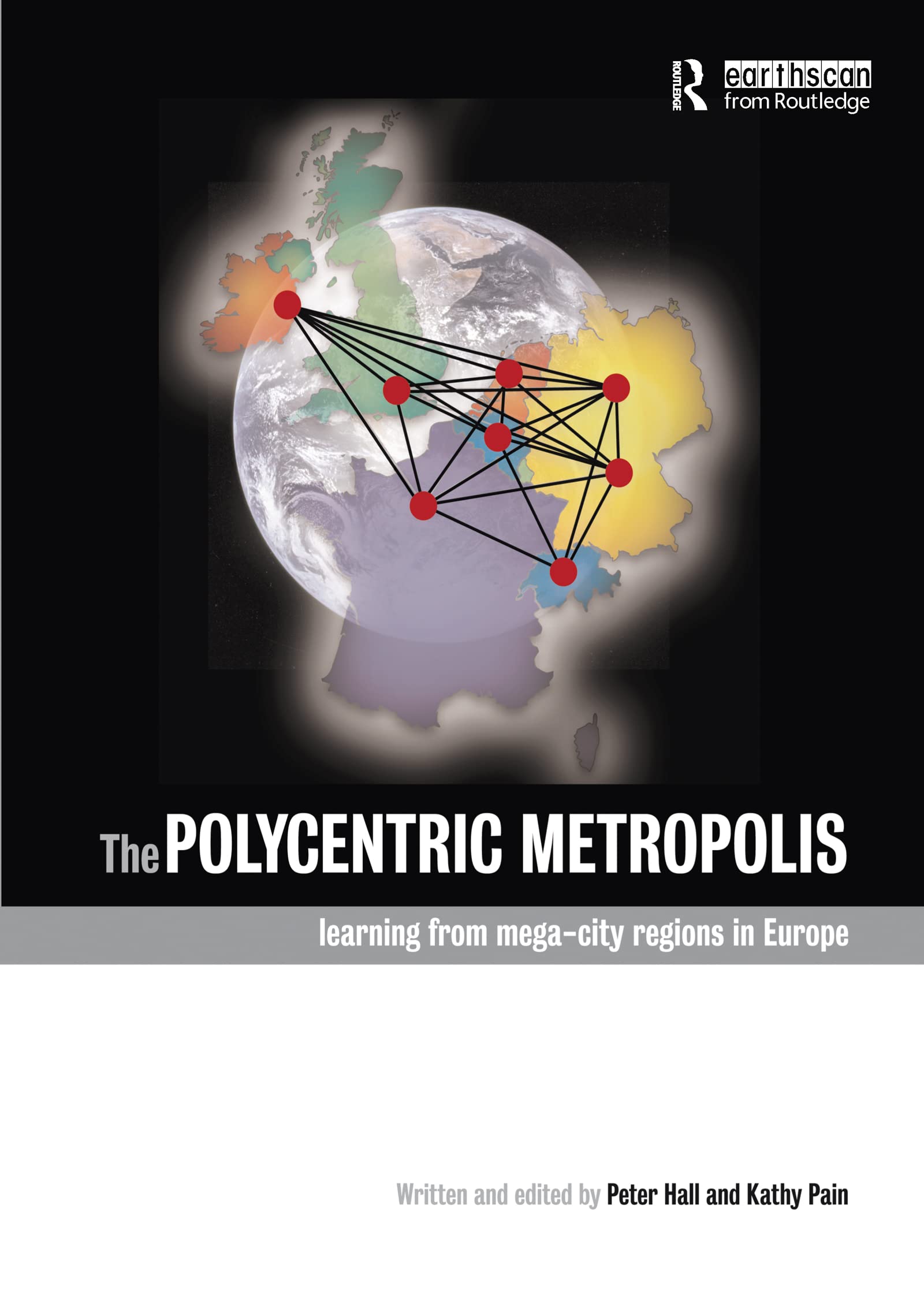 The Polycentric Metropolis : décrypter les méga-cités d'Europe pour vos recherches