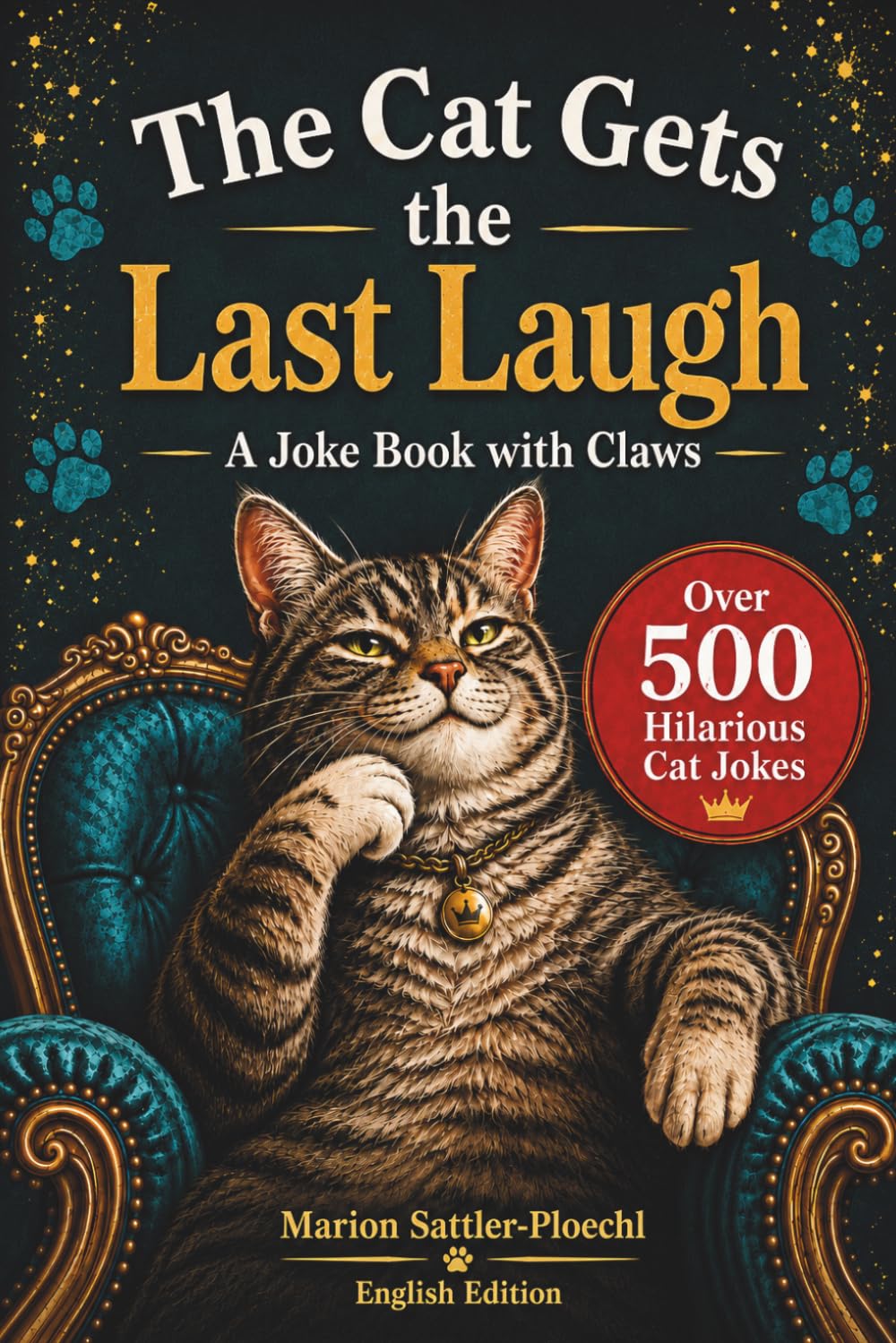 The Cat Gets the Last Laugh: A Joke Book with Claws
