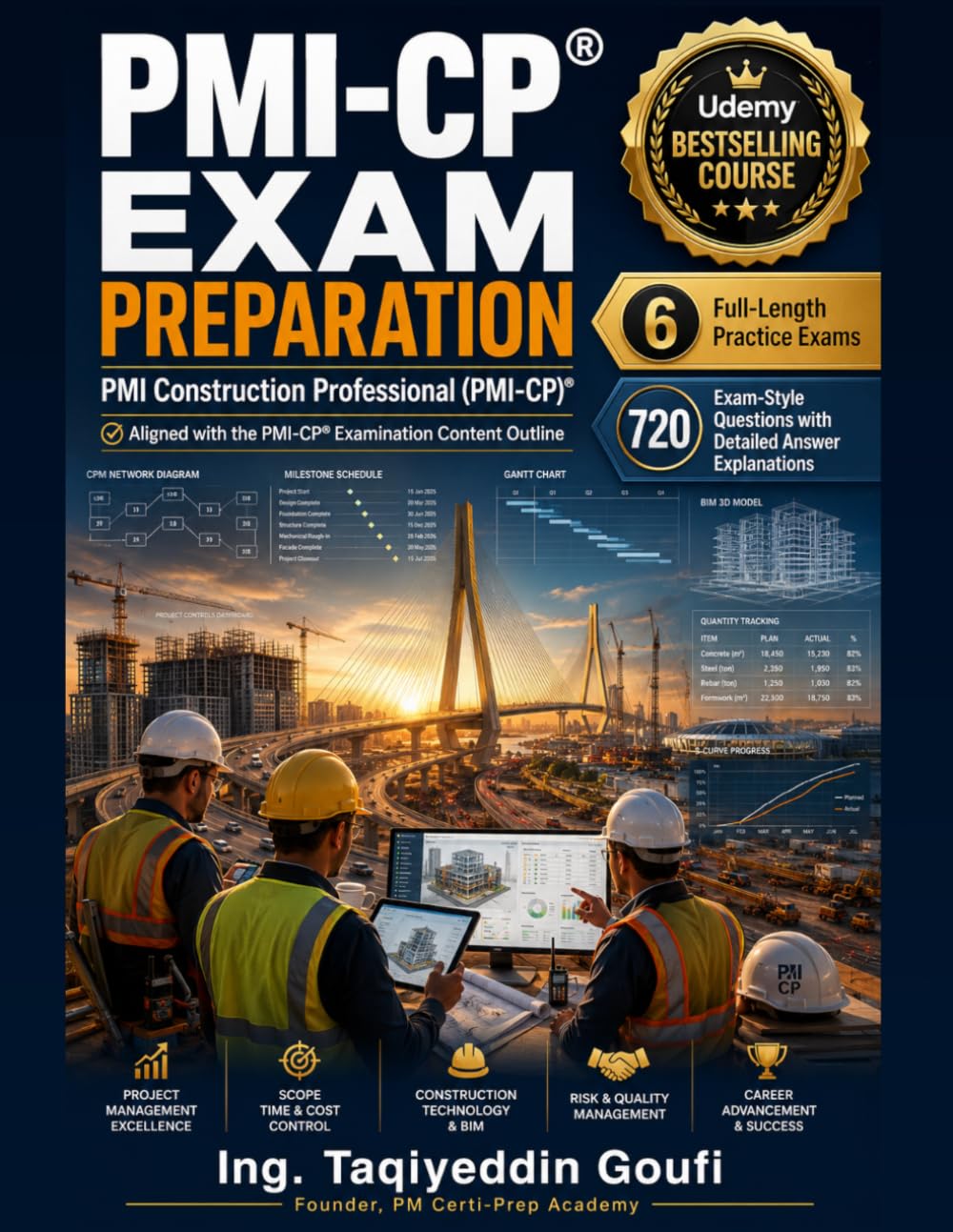 PMI-CP Exam Preparation: 6 Full-Length Practice Exams with 720 Questions and Detailed Explanations for the PMI Construction Professional Certification ... with the PMI-CP Examination Content Outline