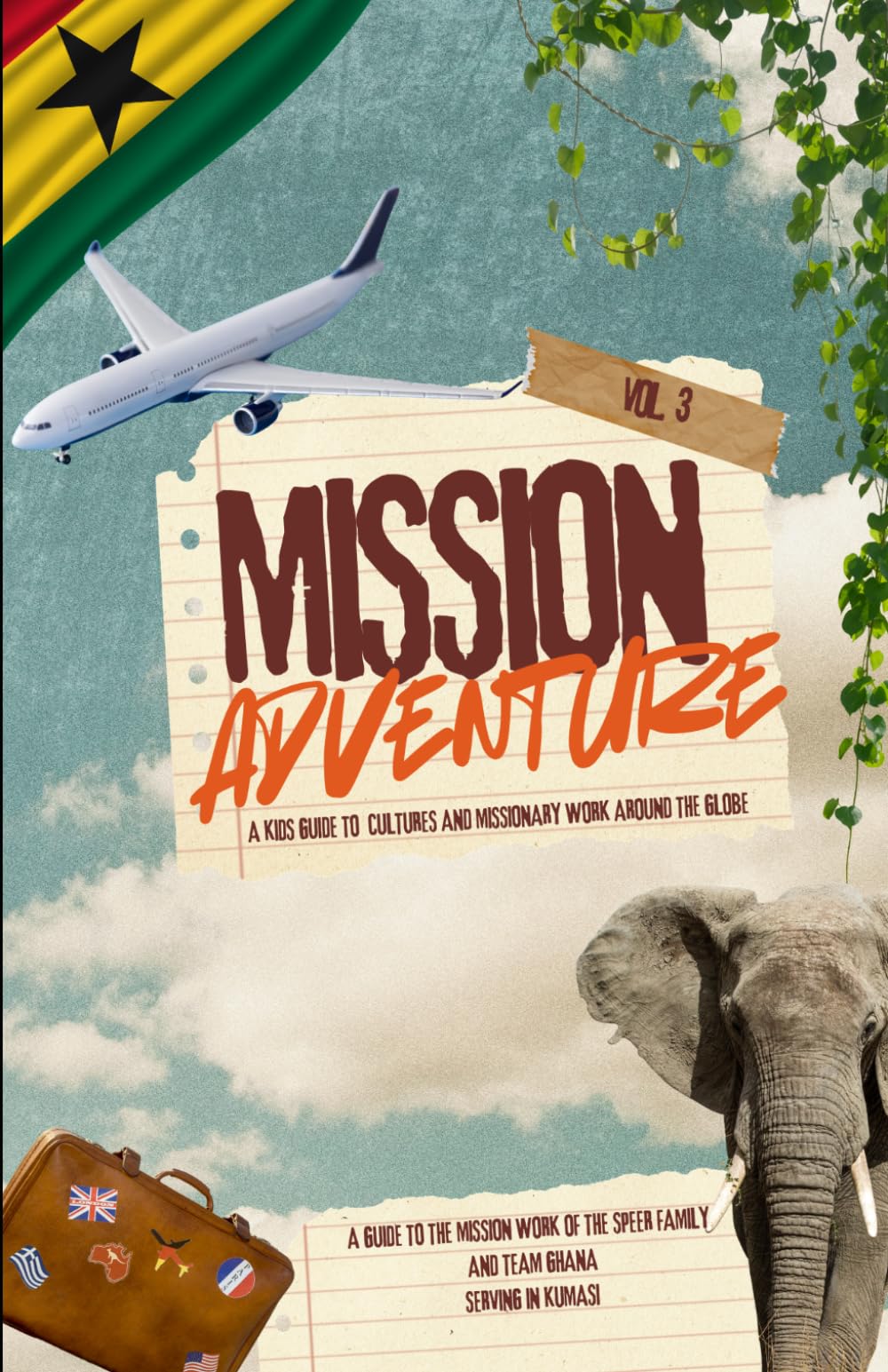 Mission Adventure: A Guide to the Ministry of the Speer Family and Team Ghana