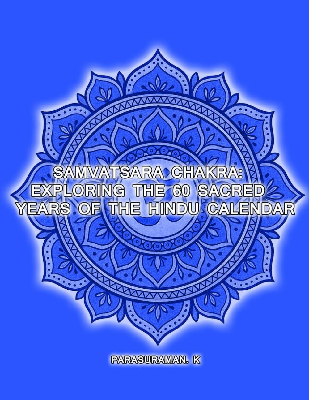Samvatsara Chakra: Exploring the 60 Sacred Years of the Hindu Calendar