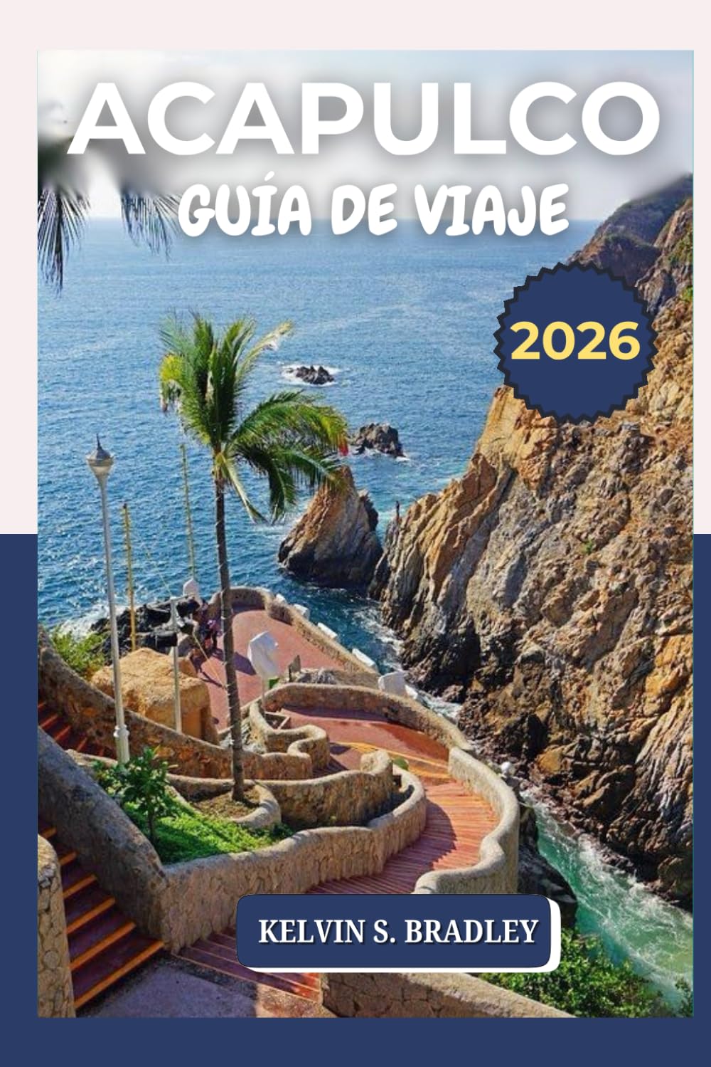 GUÍA DE VIAJE ACAPULCO 2026: Descubre costas impresionantes, actividades de aventura, monumentos históricos, platos culinarios favoritos y planes de viaje fáciles de seguir