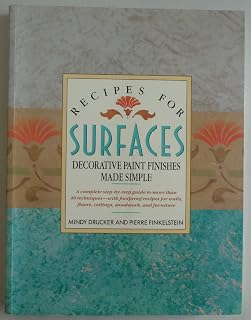 Recipes for Surfaces: Decorative Paint Finishes Made Simple