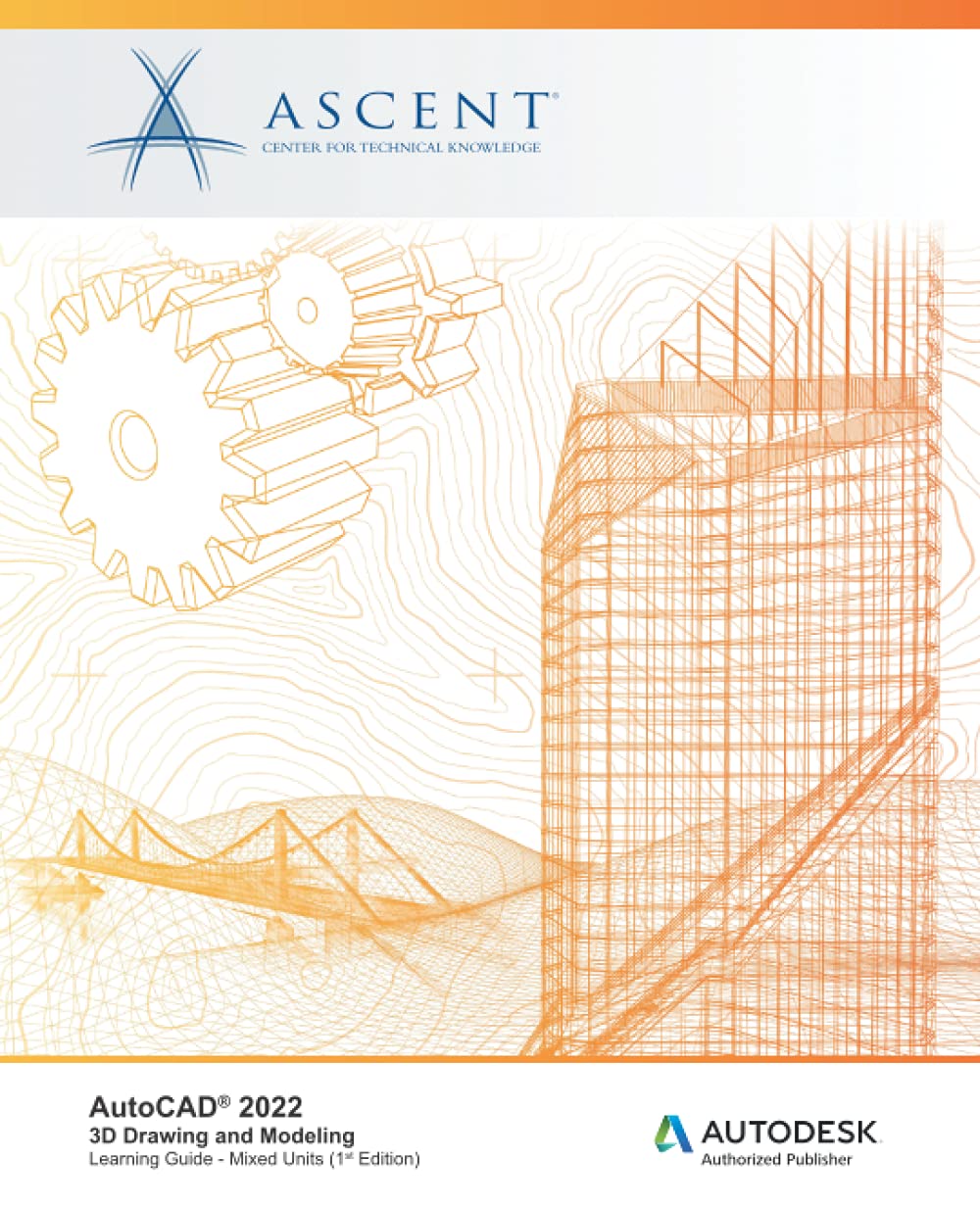 AutoCAD 2022: 3D Drawing and Modeling: Autodesk Authorized Publisher