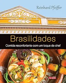 Brasilidades: comida reconfortante com um toque de chef