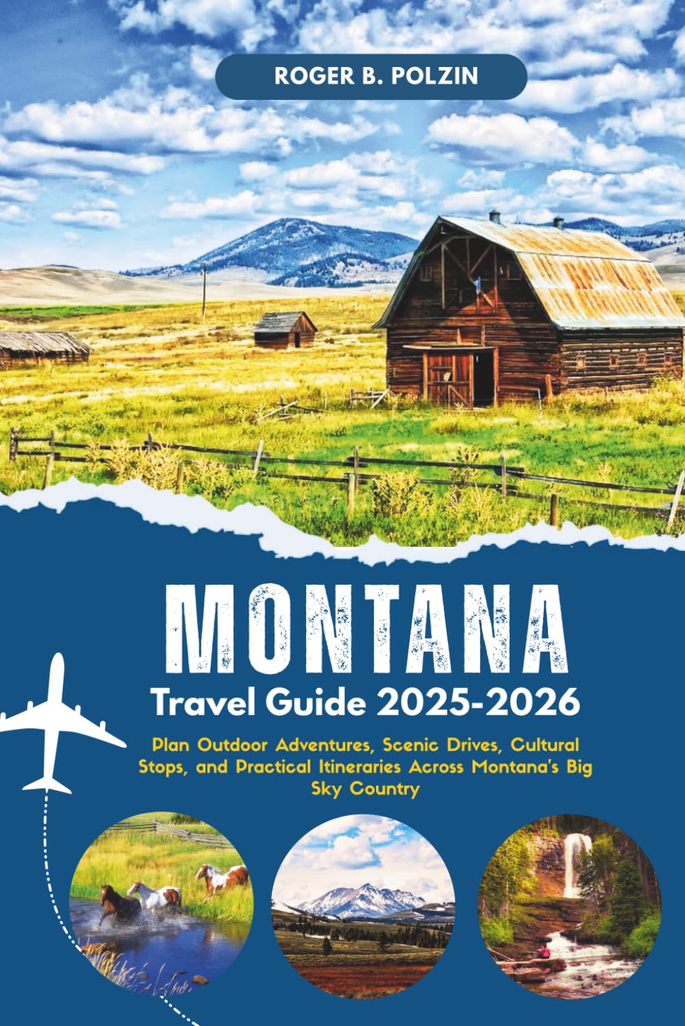 Montana Travel Guide 2026: Plan Outdoor Adventures, Scenic Drives, Cultural Stops, and Practical Itineraries Across Montana’s Big Sky Country