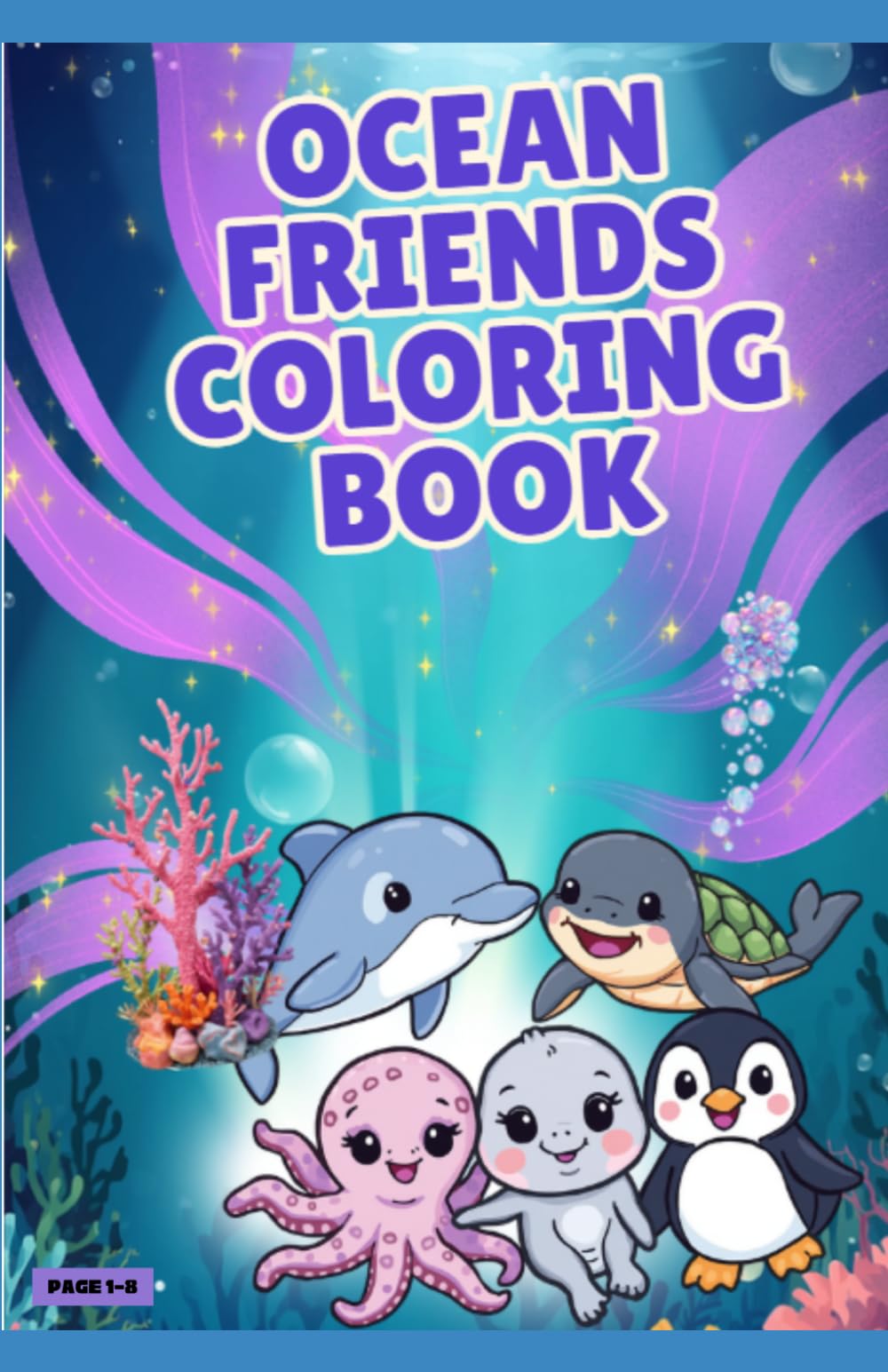 Ocean Friends Coloring book: Fun and Easy Coloring Pages Featuring Dolphins, Turtles, Whales, and More
