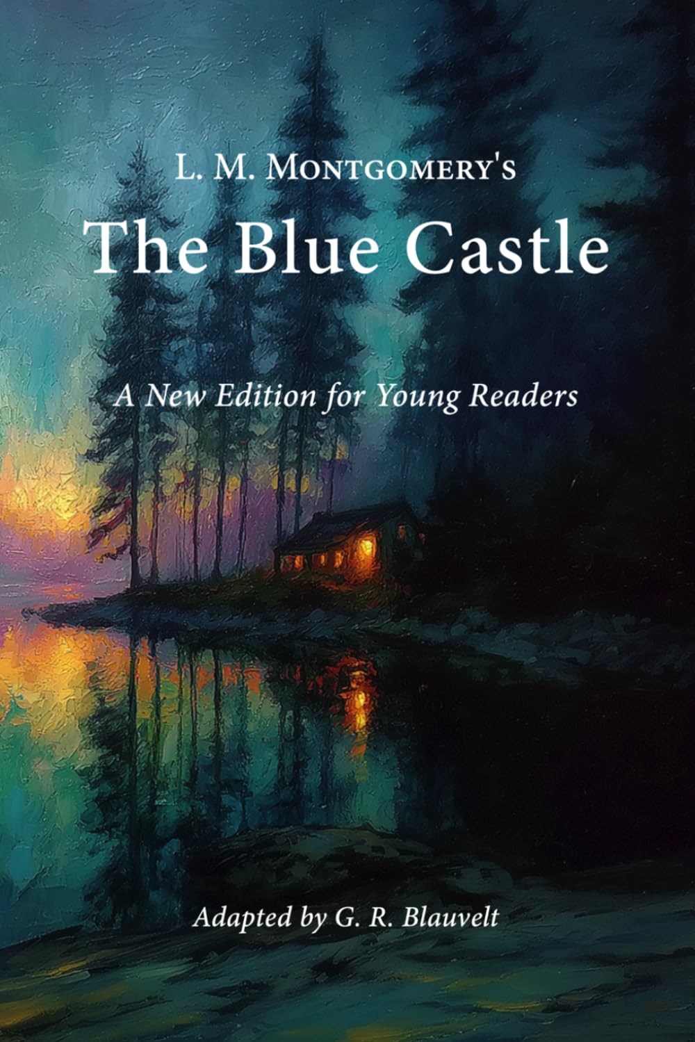 L.M. Montgomery's The Blue Castle: A New Edition for Young Readers