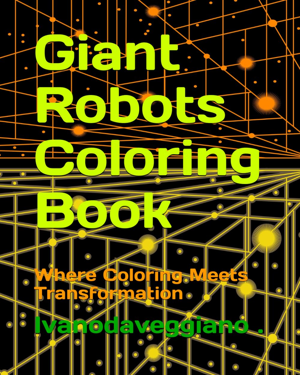 Giant Robots Coloring Book: Where Coloring Meets Transformation