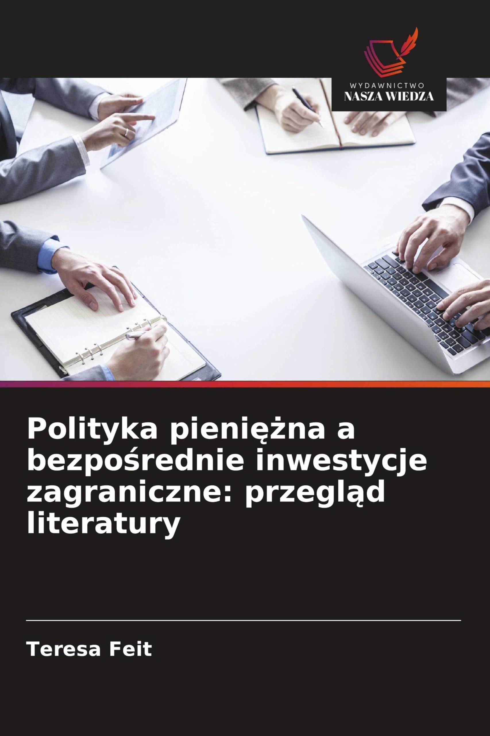 Polityka pieni¿¿na a bezpo¿rednie inwestycje zagraniczne: przegl¿d literatury