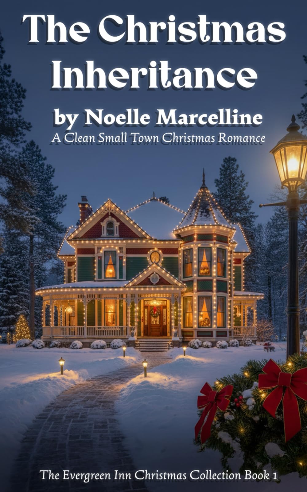 The Christmas Inheritance: A Clean Small Town Christmas Romance (The Evergreen Inn Christmas Collection Book 1)