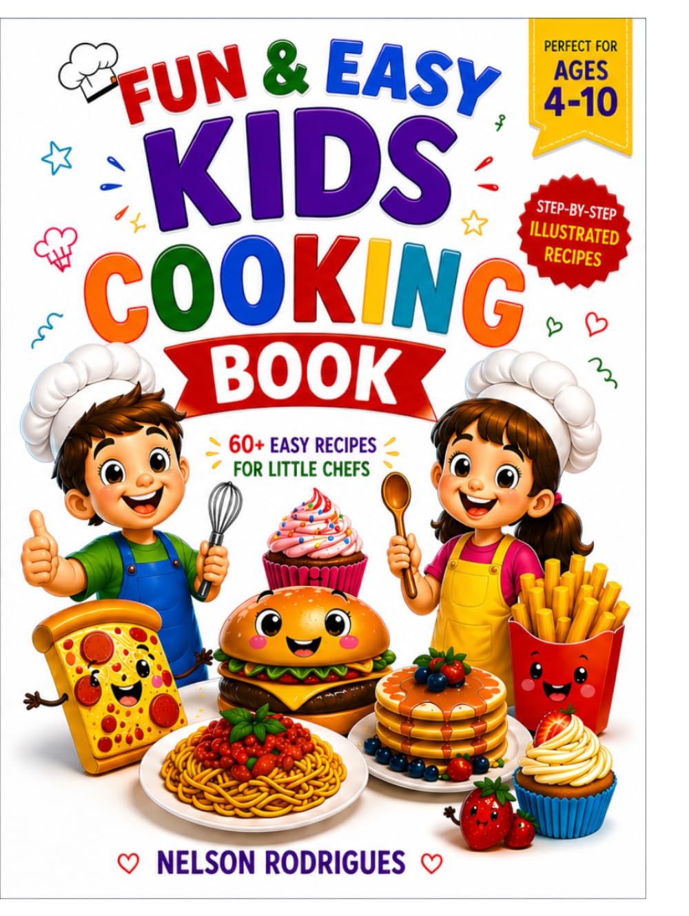 Fun & Easy Kids Cooking Book: 60+ Easy Recipes for Little Chefs