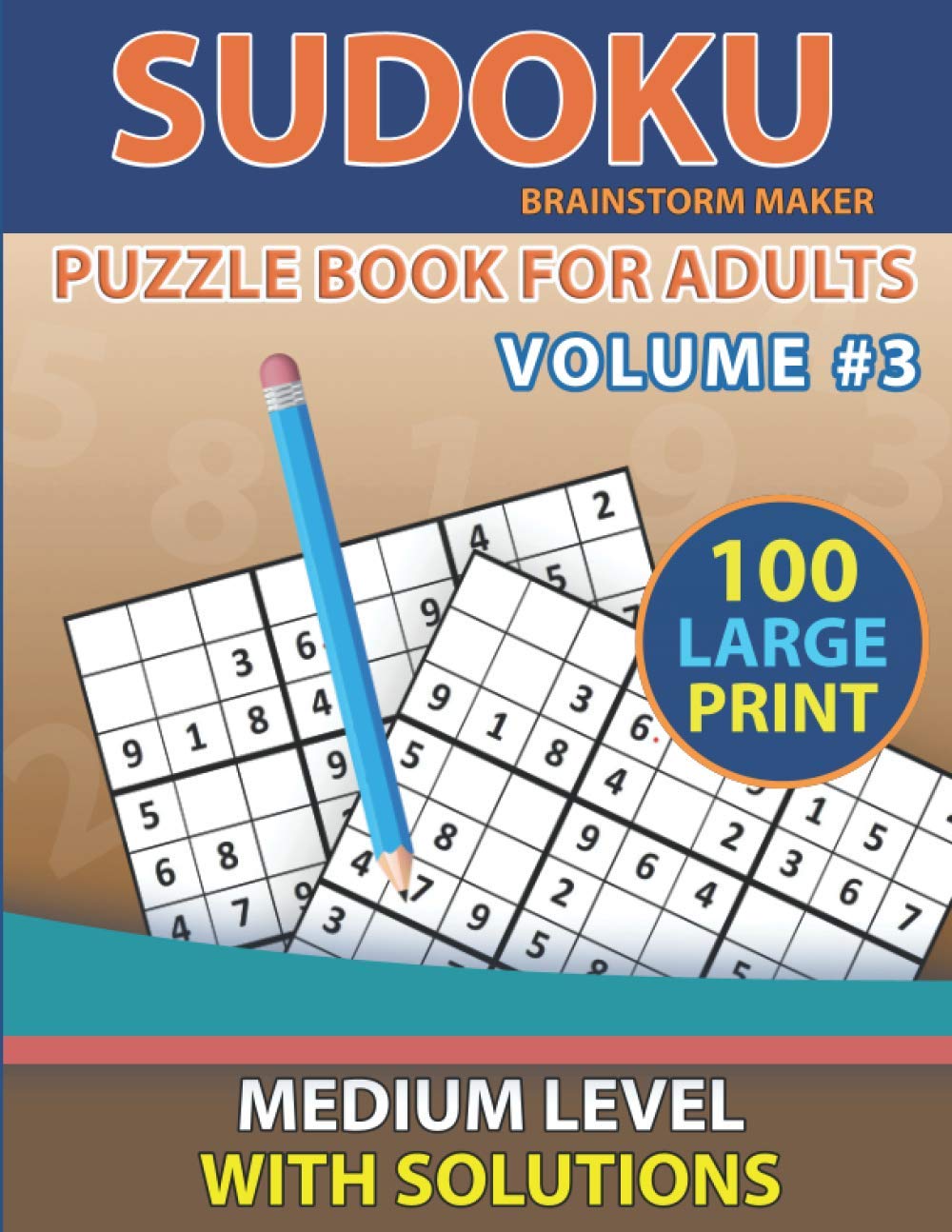 Sudoku Puzzle Book for Adults: 100 Sudoku Puzzles with Medium Level Volume #3 - One Puzzle Per Page with Solutions