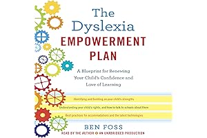 The Dyslexia Empowerment Plan: A Blueprint for Renewing Your Child's Confidence and Love of Learning
