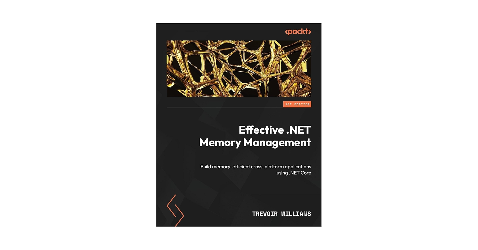 Effective .NET Memory Management: Build memory-efficient